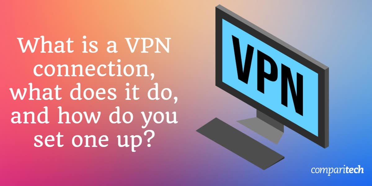 What-is-a-VPN-connection-what-does-it-do-and-how-do-you-set-one-up_